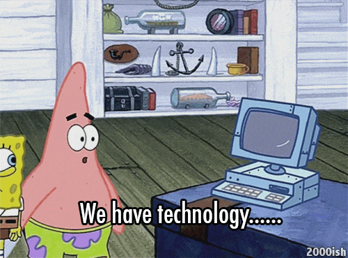 We have technology...